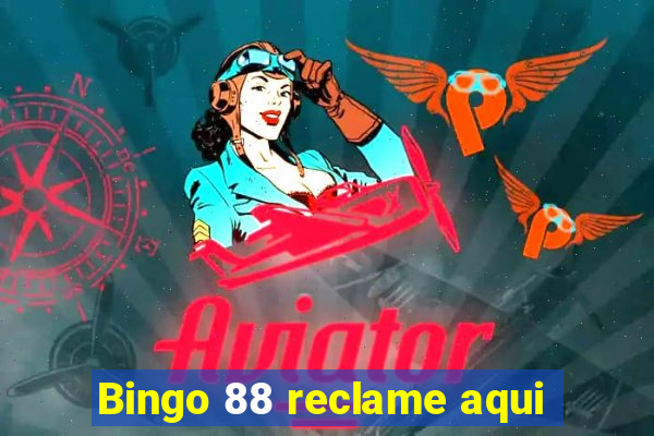 Bingo 88 reclame aqui